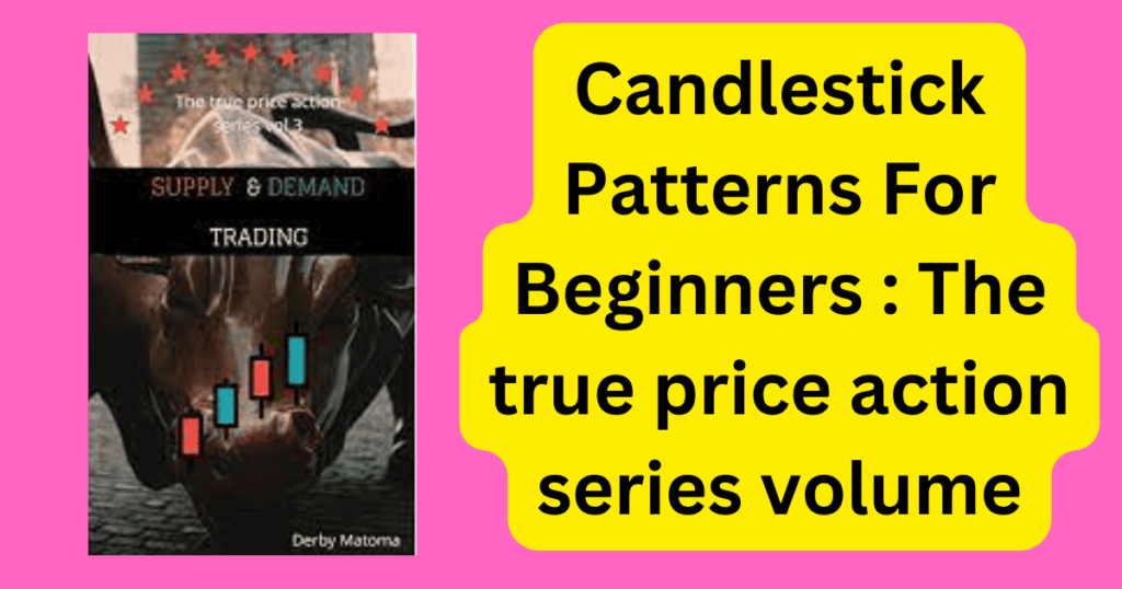 Candlestick Patterns For Beginners : The true price action series volume
