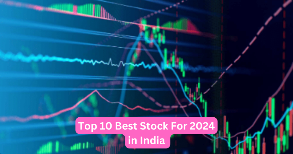 Top 10 Best Stock For 2024 in India 