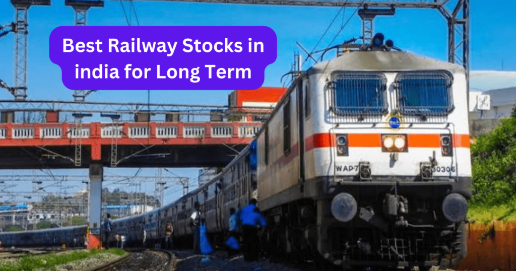 Best Railway Stocks in india for Long Term