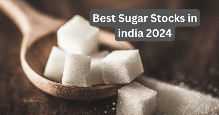Best Sugar Stocks in india 2024