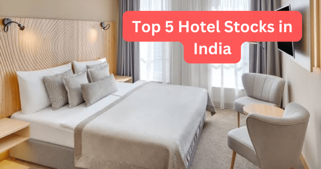 Top 5 Hotel Stocks in India 2024